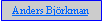 Text Box: Anders Bj�rkman